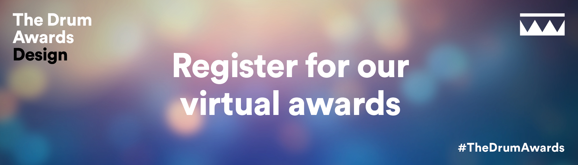 The Drum Awards for Design - Register for our virtual awards